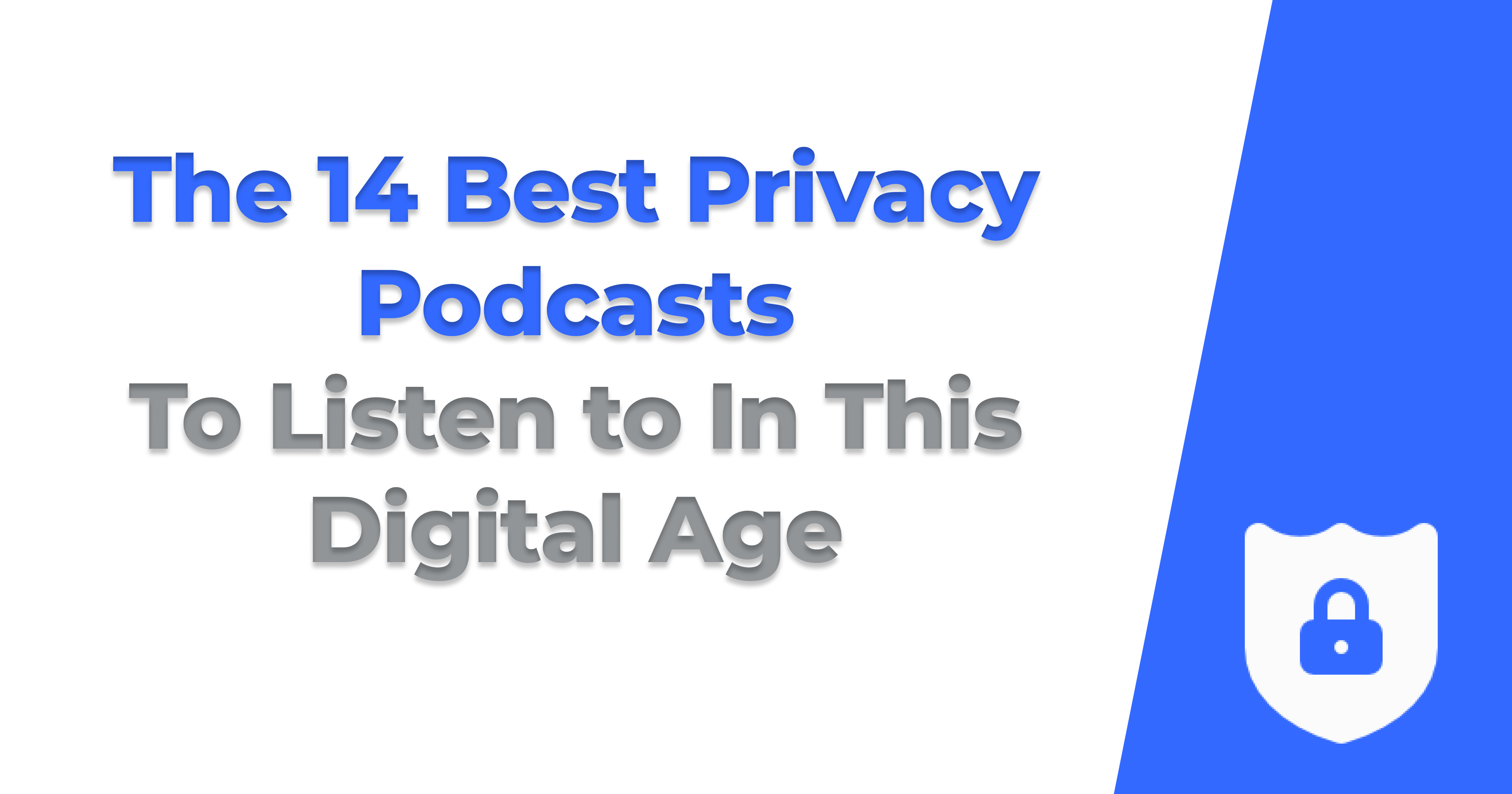 14 Best Privacy Podcasts To Listen To In This Digital Age